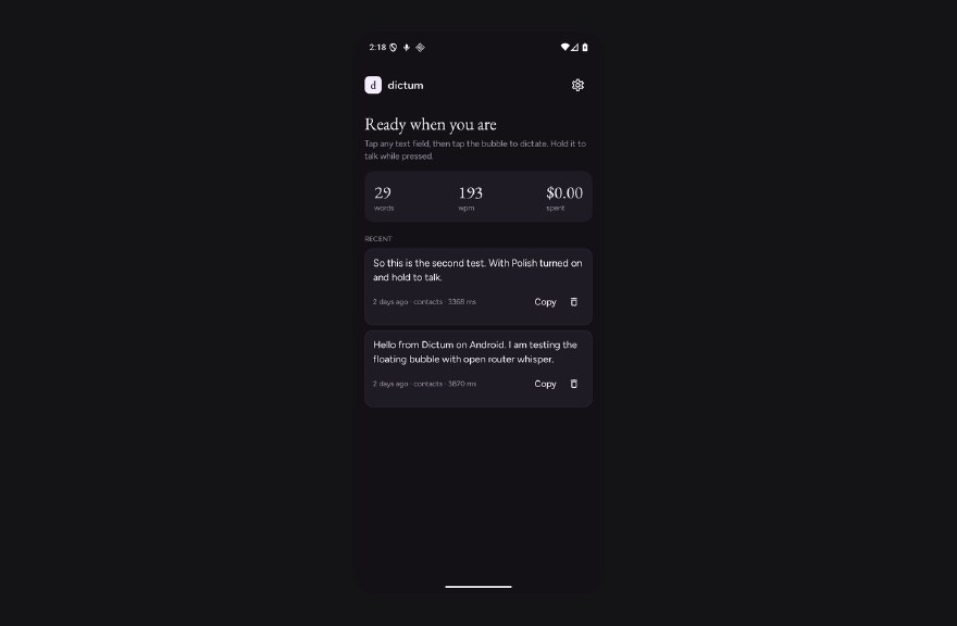 The Android app&rsquo;s home screen: the dictum mark, a Ready when you are header, a stats card with words, words per minute and dollars spent, and recent dictations each with a Copy button.