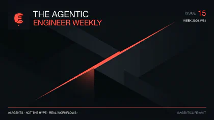 The Agentic Engineer Weekly, Issue 15: The week open-weight models stopped being the fallback